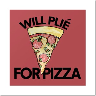 Will Plie for Pizza Posters and Art